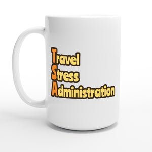 Travel Stress Administration — 15oz coffee mug, other side