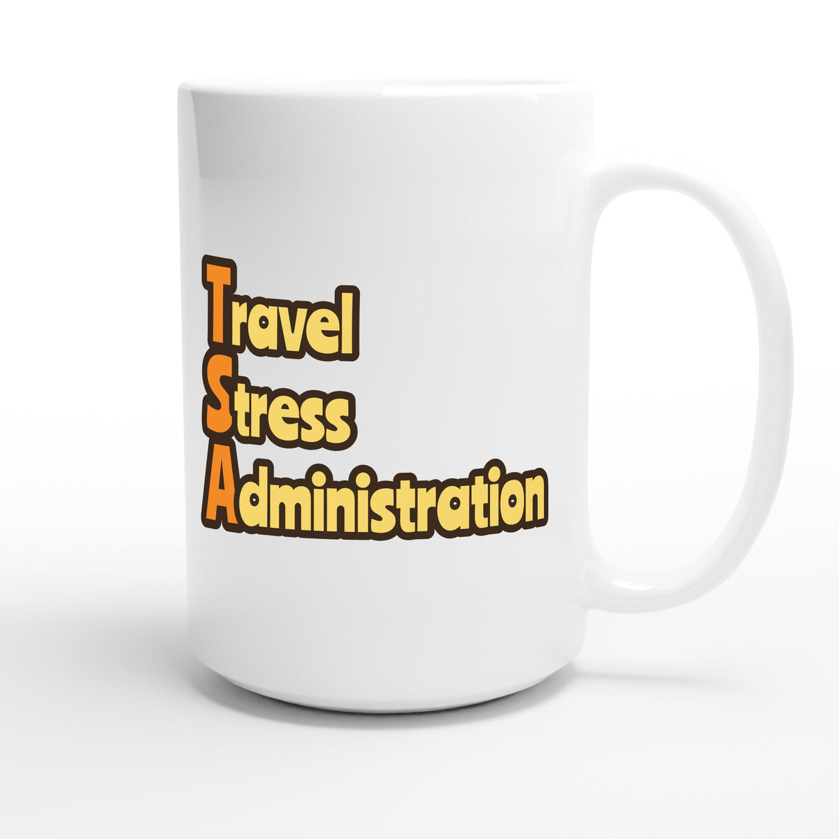 Travel Stress Administration — funny 15oz white coffee mug