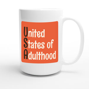 United States of Adulthood — funny 15oz white coffee mug