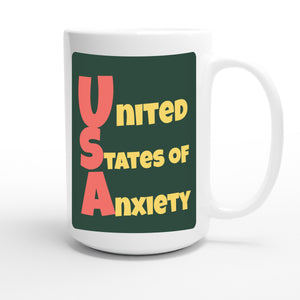 United States of Anxiety — funny 15oz white coffee mug