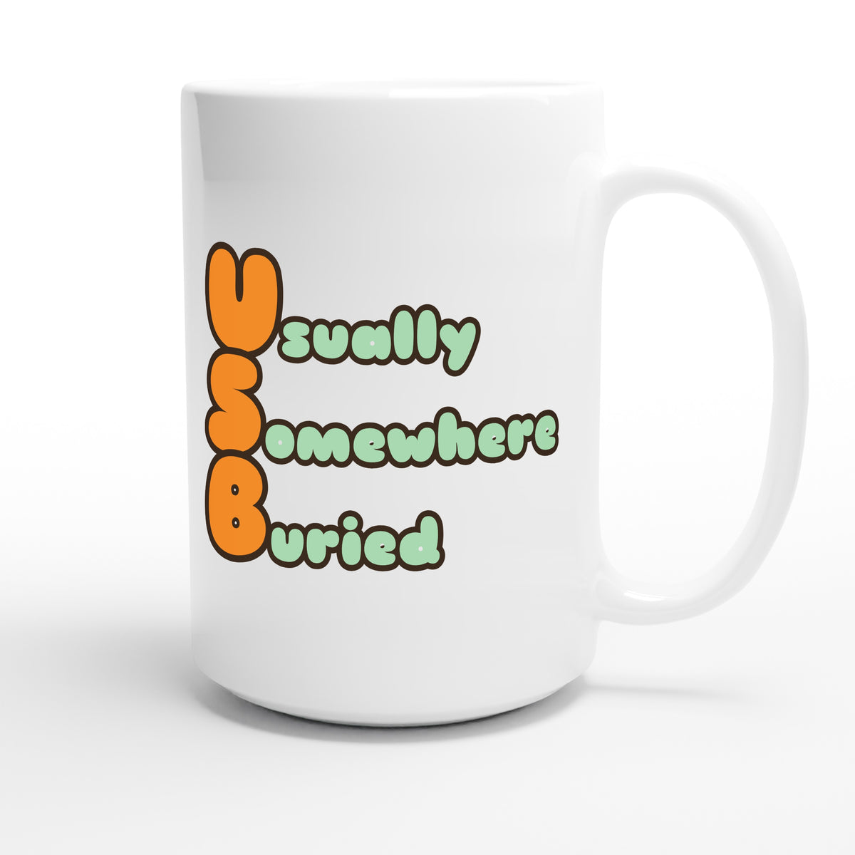 Usually Somewhere Buried — funny 15oz white coffee mug