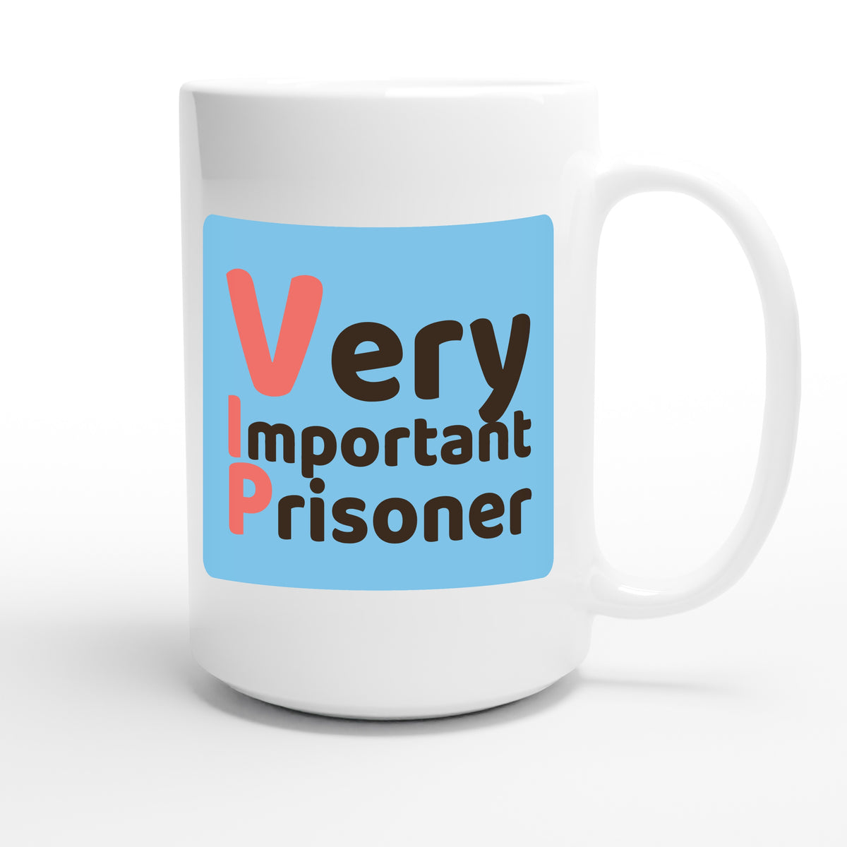 Very Important Prisoner — funny 15oz white coffee mug