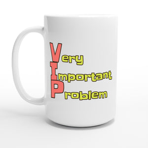 Very Important Problem — 15oz coffee mug, other side