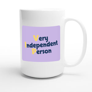 Very Independent Person — funny 15oz white coffee mug