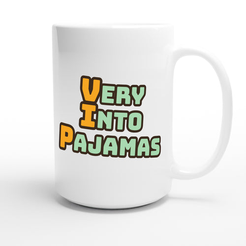Very Into Pajamas — funny 15oz white coffee mug
