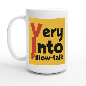 Very Into Pillow-talk — 15oz coffee mug, other side