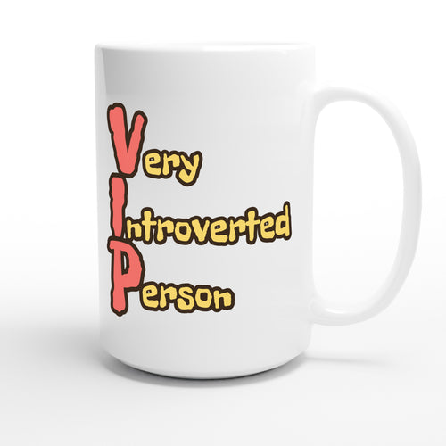 Very Introverted Person — funny 15oz white coffee mug