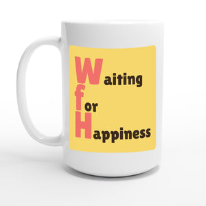 Waiting for Happiness — 15oz coffee mug, other side