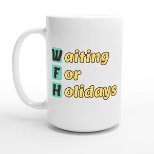 Waiting For Holidays — 15oz coffee mug, other side