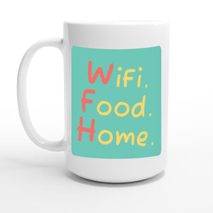 WiFi. Food. Home. — 15oz coffee mug, other side