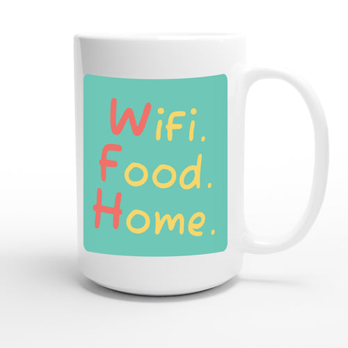 WiFi. Food. Home. — funny 15oz white coffee mug