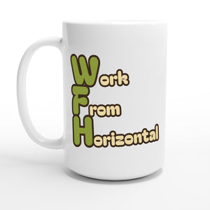 Work From Horizontal — 15oz coffee mug, other side