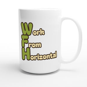 Work From Horizontal — funny 15oz white coffee mug