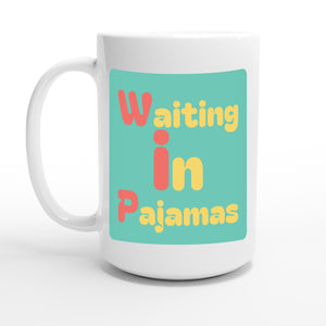 Waiting in Pajamas — 15oz coffee mug, other side