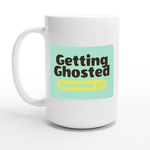 Bachelor of Getting Ghosted — 15oz coffee mug, other side