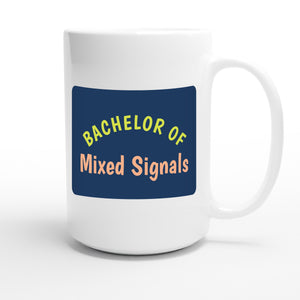 Bachelor of Mixed Signals — funny 15oz white coffee mug