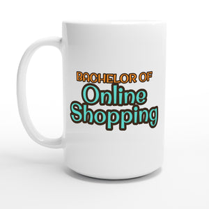 Bachelor of Online Shopping — 15oz coffee mug, other side
