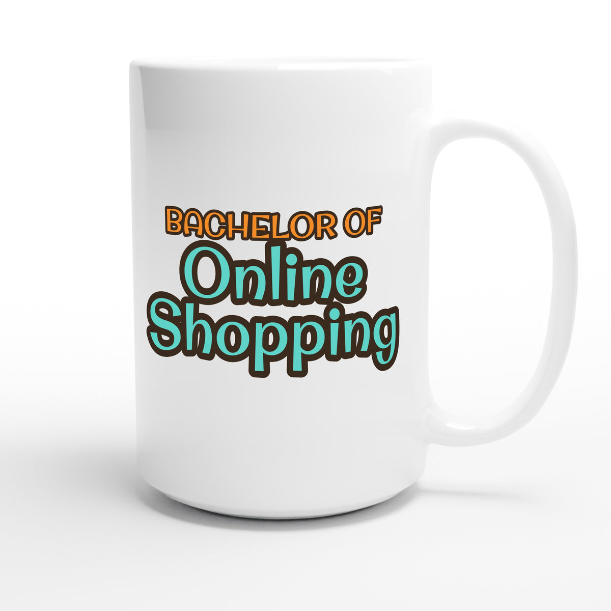 Bachelor of Online Shopping — funny 15oz white coffee mug