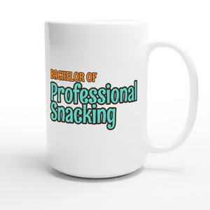 Bachelor of Professional Snacking — funny 15oz white coffee mug