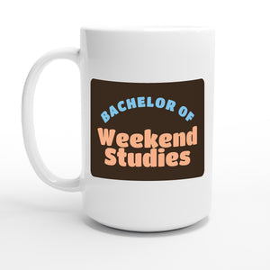 Bachelor of Weekend Studies — 15oz coffee mug, other side