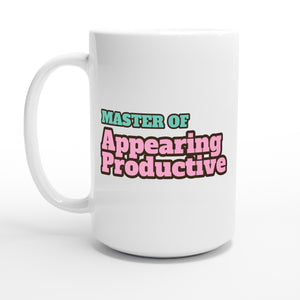 Master of Appearing Productive — 15oz coffee mug, other side
