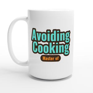 Master of Avoiding Cooking — 15oz coffee mug, other side