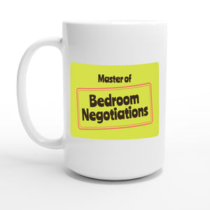 Master of Bedroom Negotiations — 15oz coffee mug, other side