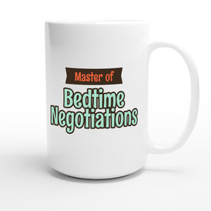 Master of Bedtime Negotiations — funny 15oz white coffee mug