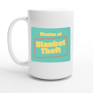 Master of Blanket Theft — 15oz coffee mug, other side