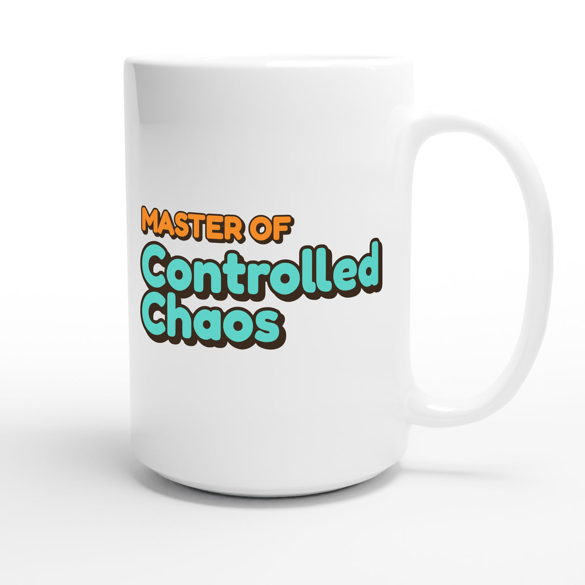 Master of Controlled Chaos — funny 15oz white coffee mug