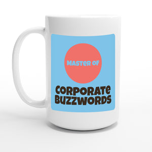 Master of Corporate Buzzwords — 15oz coffee mug, other side