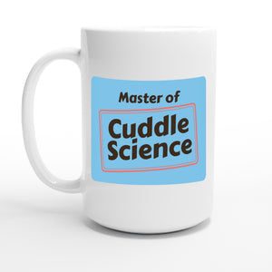 Master of Cuddle Science — 15oz coffee mug, other side