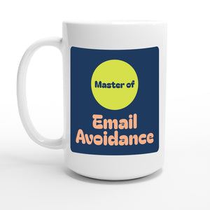 Master of Email Avoidance — 15oz coffee mug, other side