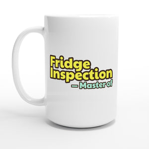 Master of Fridge Inspection — 15oz coffee mug, other side