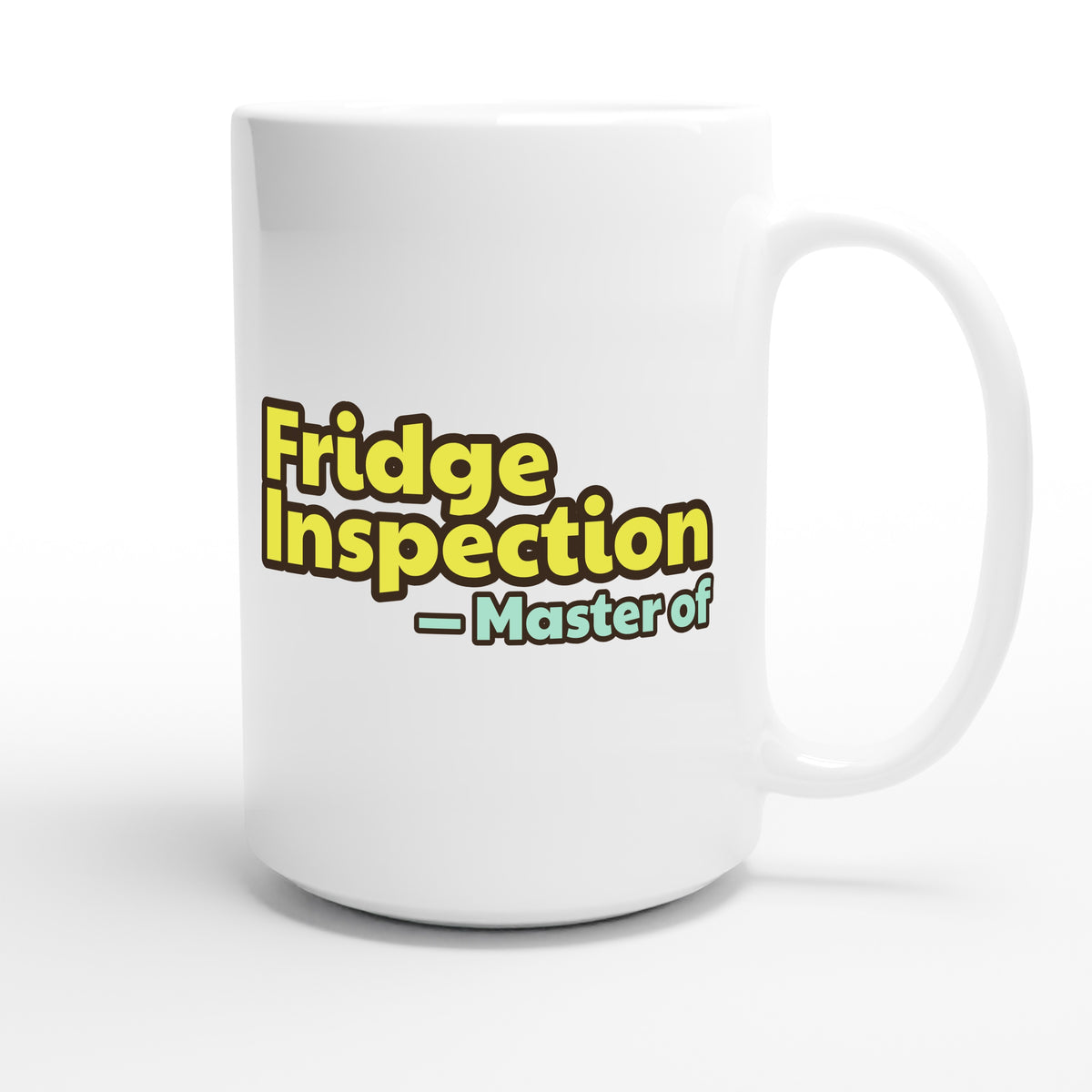 Master of Fridge Inspection — funny 15oz white coffee mug