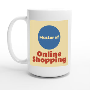 Master of Online Shopping — 15oz coffee mug, other side