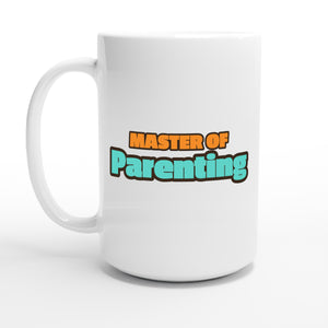Master of Parenting — 15oz coffee mug, other side