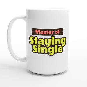 Master of Staying Single — 15oz coffee mug, other side