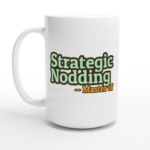 Master of Strategic Nodding — 15oz coffee mug, other side