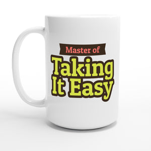 Master of Taking It Easy — 15oz coffee mug, other side