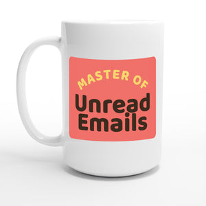 Master of Unread Emails — 15oz coffee mug, other side