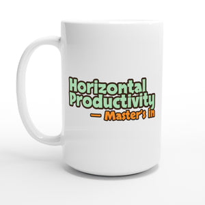 Master’s in Horizontal Productivity — 15oz coffee mug, other side