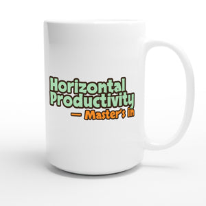 Master’s in Horizontal Productivity — funny 15oz white coffee mug