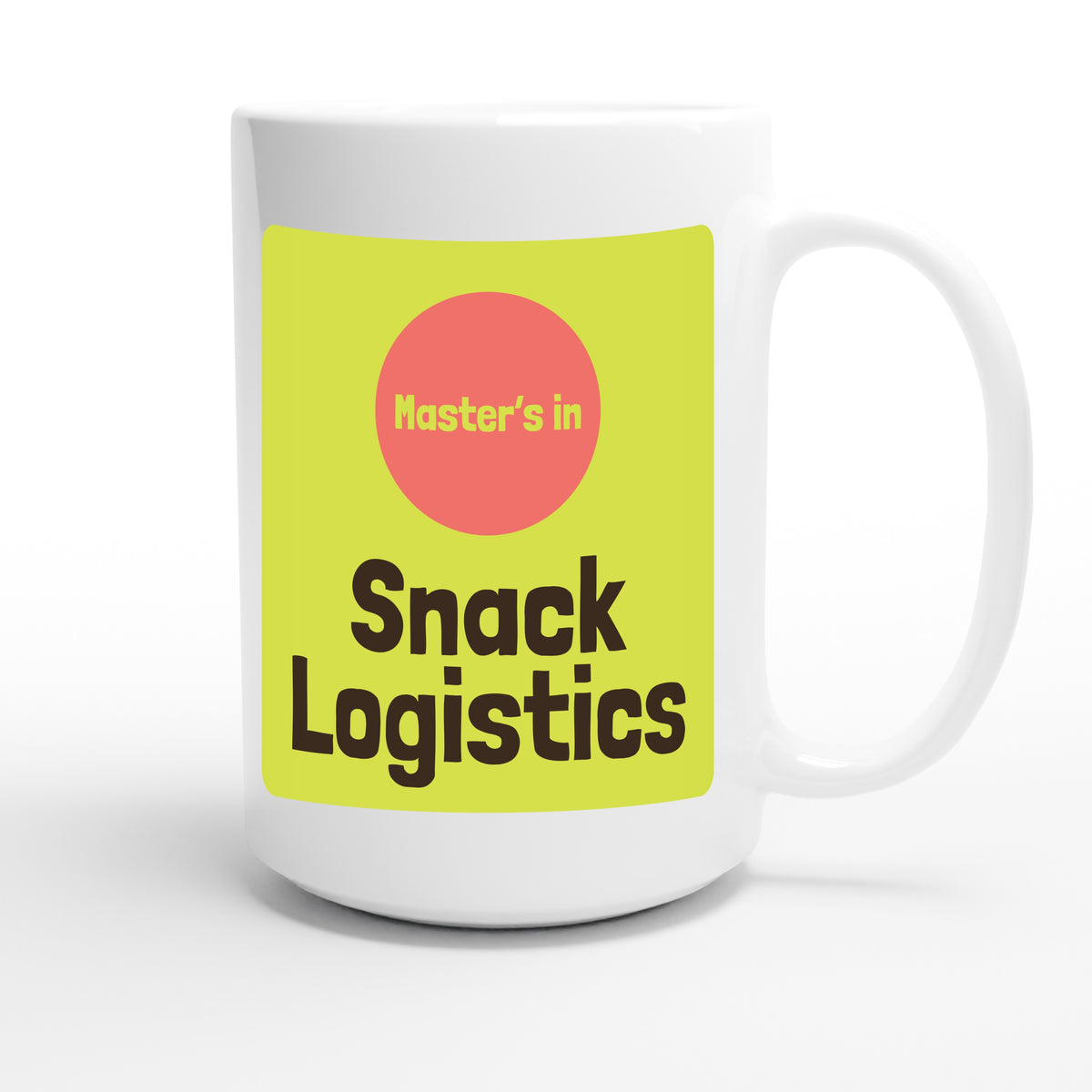 Master’s in Snack Logistics — funny 15oz white coffee mug