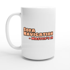 Master’s in Sofa Navigation — 15oz coffee mug, other side