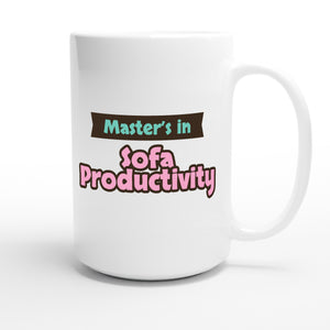 Master’s in Sofa Productivity — funny 15oz white coffee mug