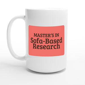 Master’s in Sofa-Based Research — 15oz coffee mug, other side
