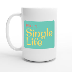 PhD in Single Life — 15oz coffee mug, other side