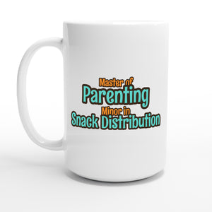 Master of Parenting / Minor in Snack Distribution — 15oz coffee mug, other side