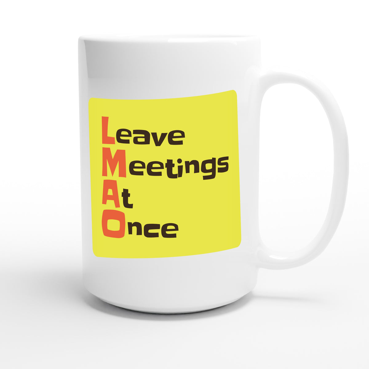 Leave Meetings At Once — funny 15oz white coffee mug